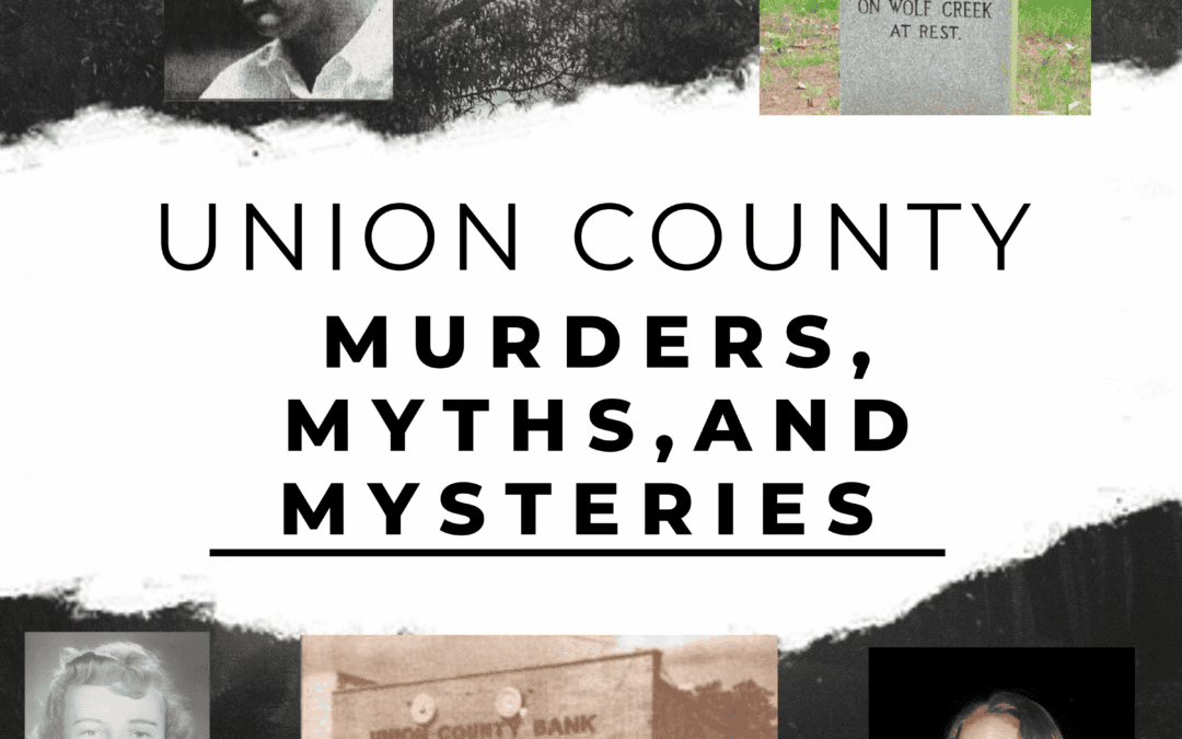 Murders, Myths, and Mysteries Of Union County