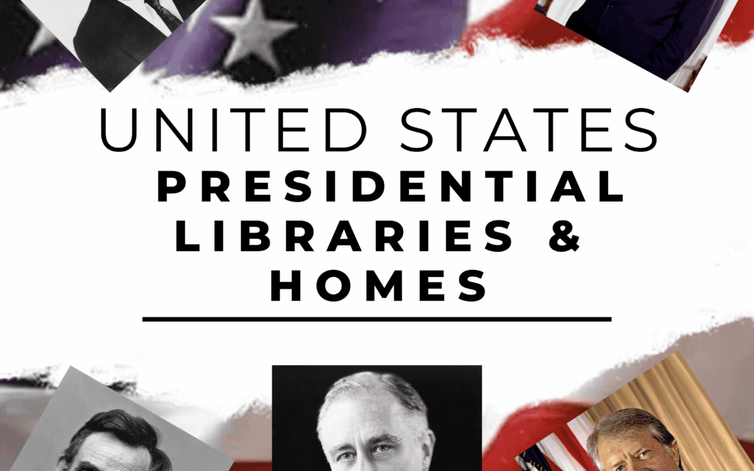 Presidential Libraries and Homes of The United States of America