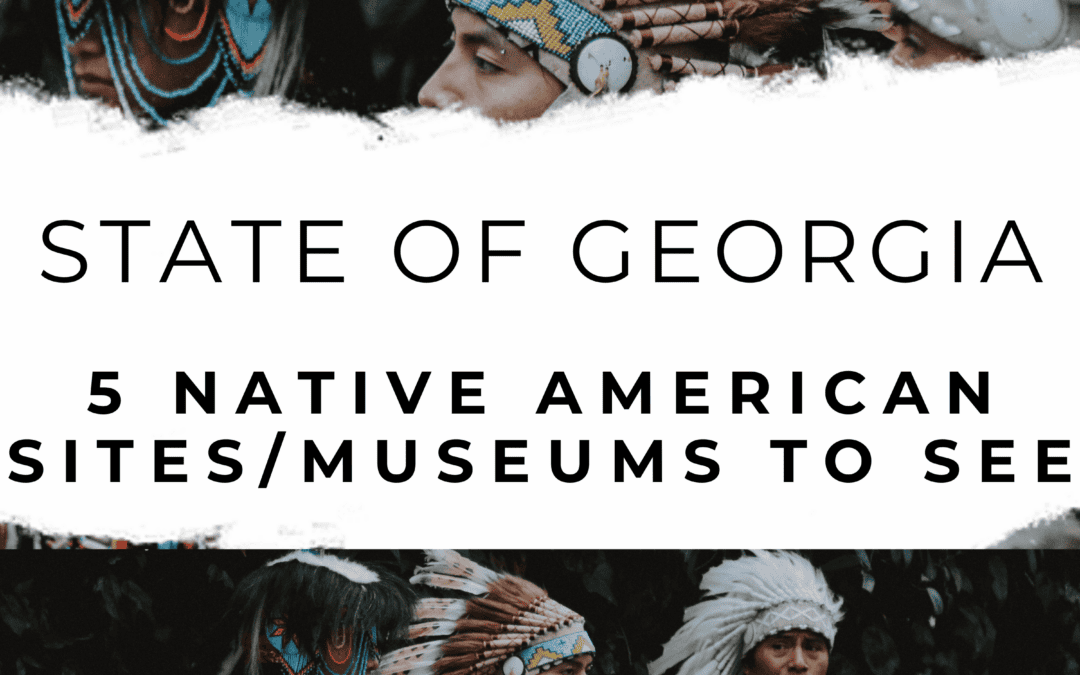 Georgia: 5 Native American Sites To See