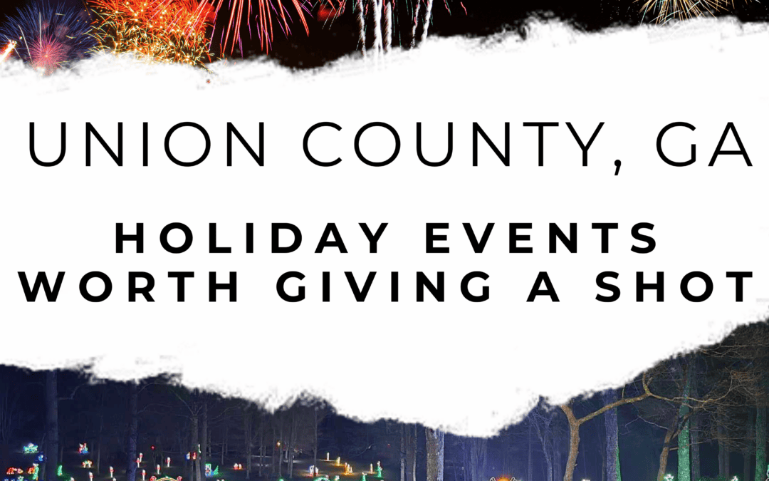 Union County, Georgia: Holiday Events Worth Giving A Shot